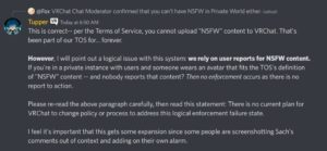 This is correct-- per the Terms of Service, you cannot upload "NSFW" content to VRChat.
